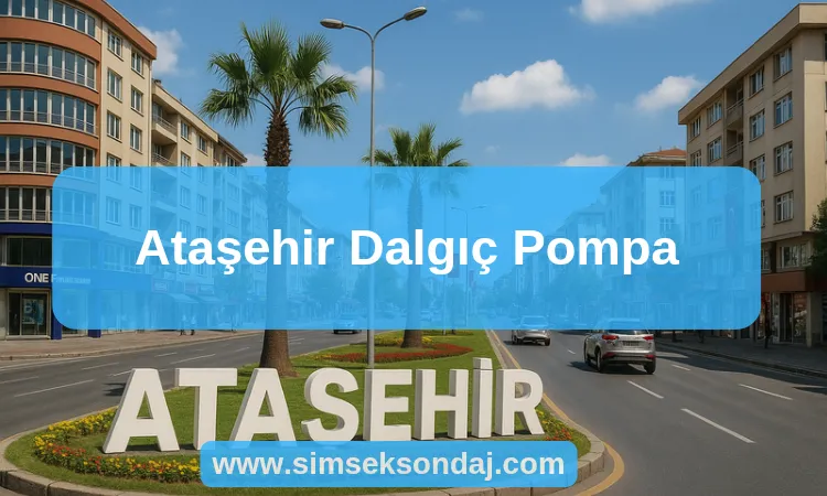 Ataşehir Dalgıç Pompa