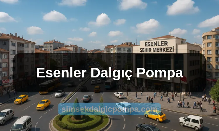 Esenler Dalgıç Pompa