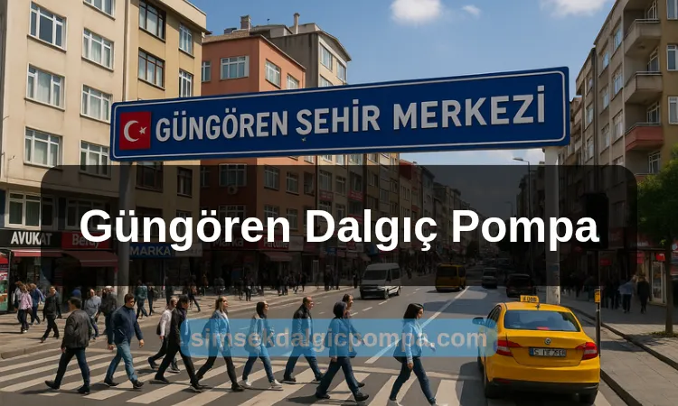 Güngören Dalgıç Pompa