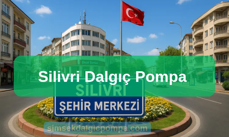 Silivri Dalgıç Pompa