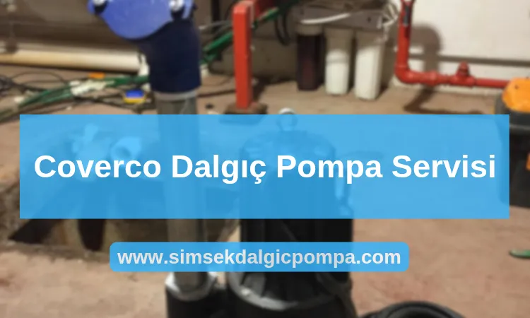 Coverco Dalgıç Pompa Servisi