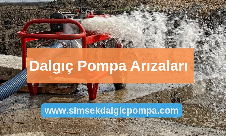 Dalgıç Pompa Arızaları