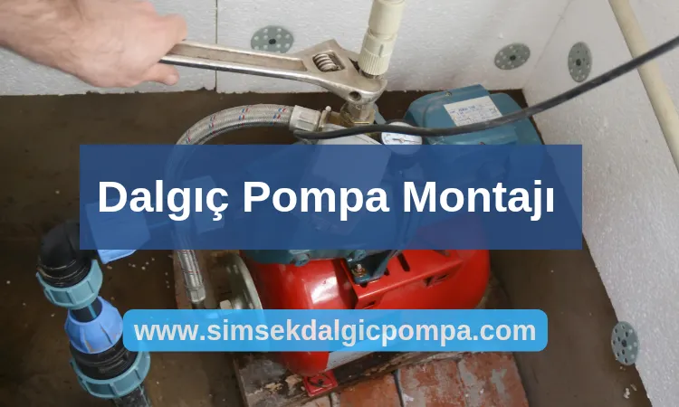 Dalgıç Pompa Montajı