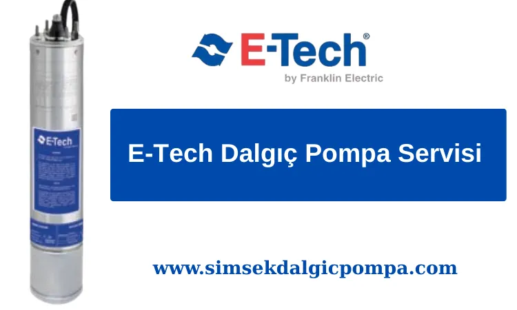 E-Tech Dalgıç Pompa Servisi