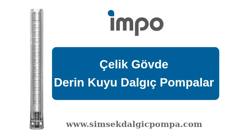 İmpo Çelik Gövde Derin Kuyu Dalgıç pompalar